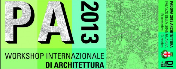 Padova 2013, date ed eventi del Workshop Internazionale di Architettura