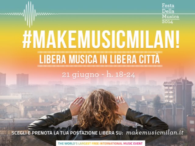 Festa della Musica di Milano 2014: dalle 18 alle 24 del 21 giugno la città sarà un palcoscenico a cielo aperto