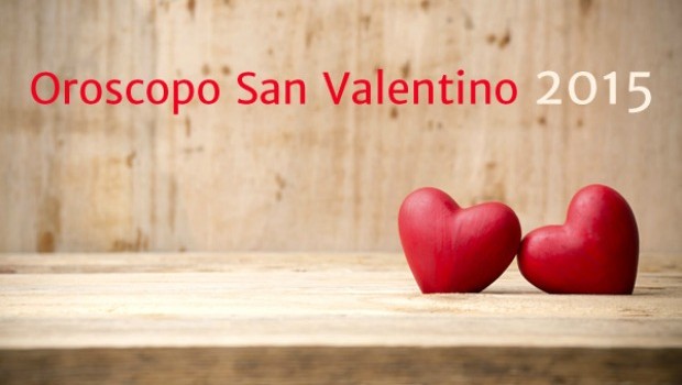 Lo speciale Oroscopo San Valentino 2015 di Blogo per un amore sotto le stelle