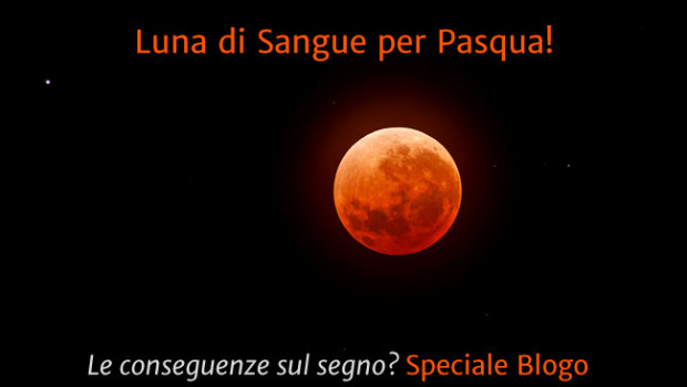 La Luna di Sangue influenza lo Zodiaco, tutte le novità nell&#8217;Oroscopo di Blogo