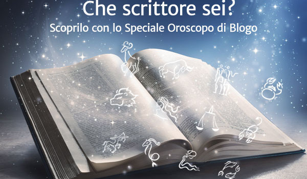 Che scrittore sei? Scoprilo con l’Oroscopo di Blogo