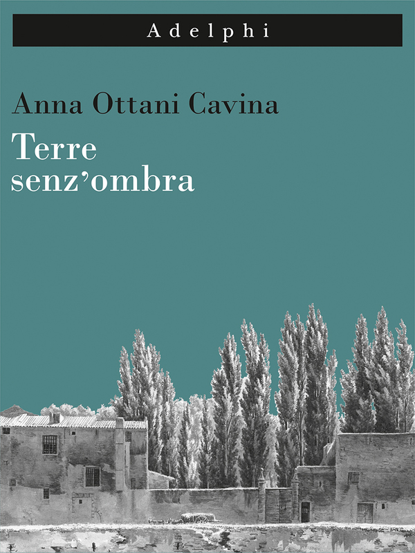 Anna Ottani Cavina, il nuovo libro &#8220;Terre senz&#8217;ombra&#8221;
