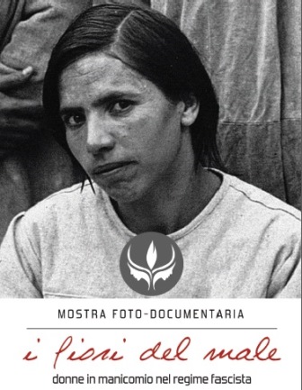 “I fiori del male. Donne in manicomio nel regime fascista”, la mostra a Roma