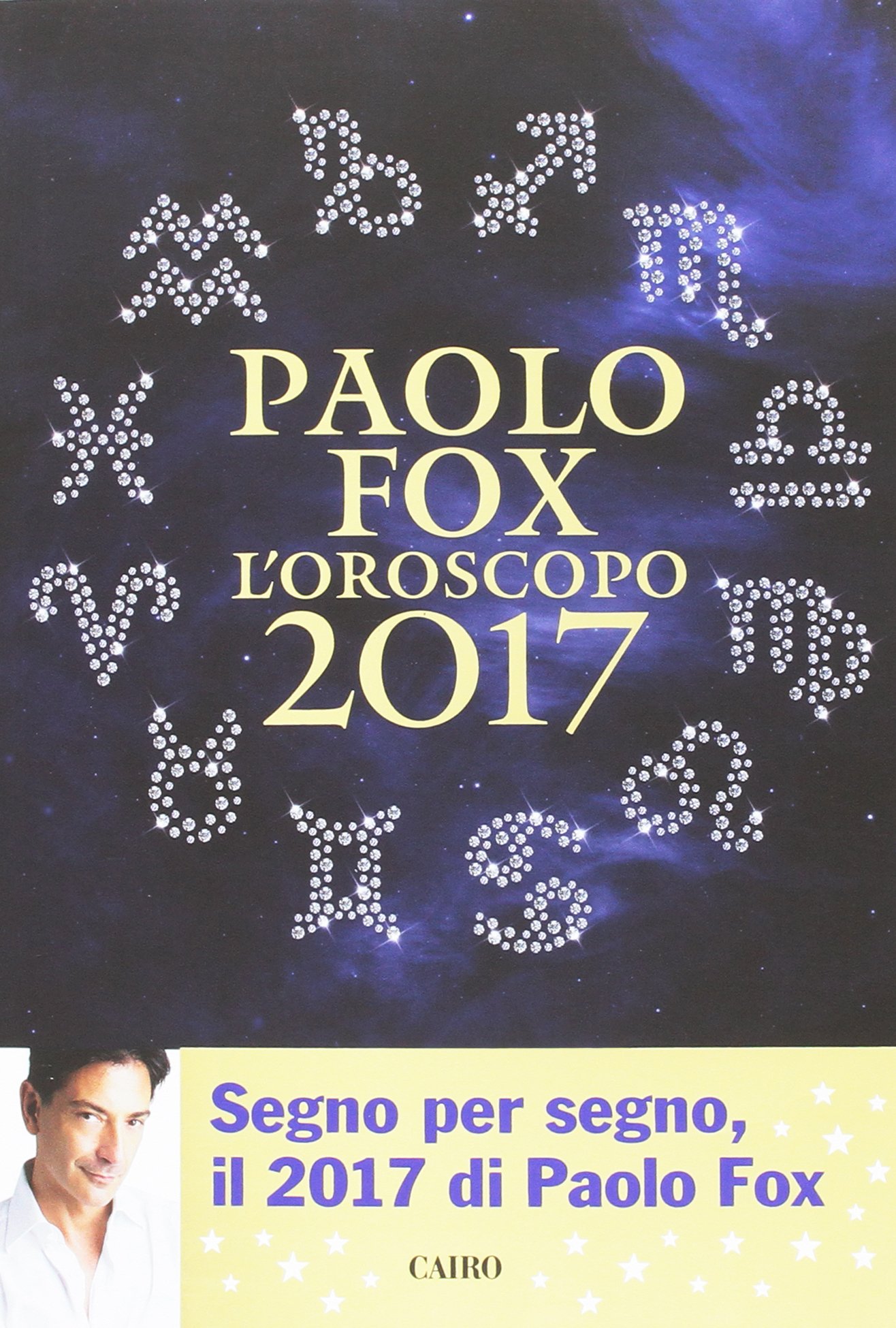 Oroscopo 2017, i libri più dedicati alle previsioni dei 12 segni zodiacali